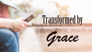 Transformed By Grace | Berean Bible Society